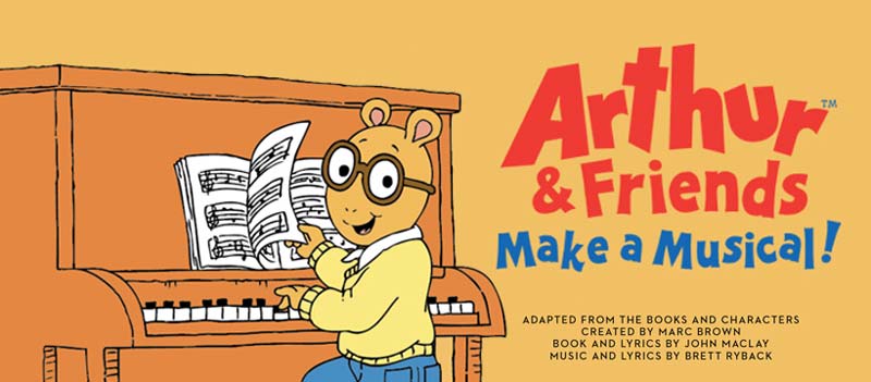Show: Arthur and Friends make a musical!